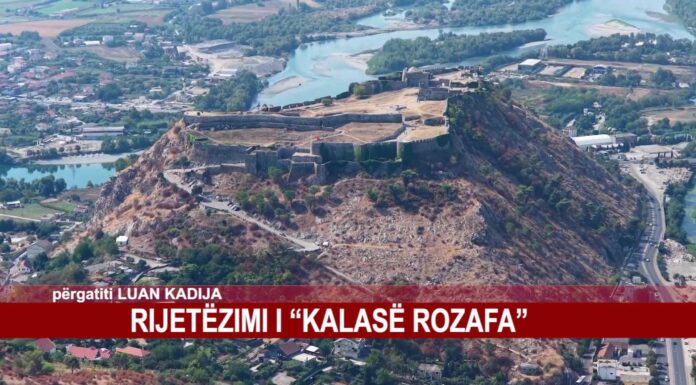 RIJETËZIMI I “KALASË ROZAFA”